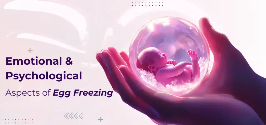 Emotional Aspects of Egg Freezing
